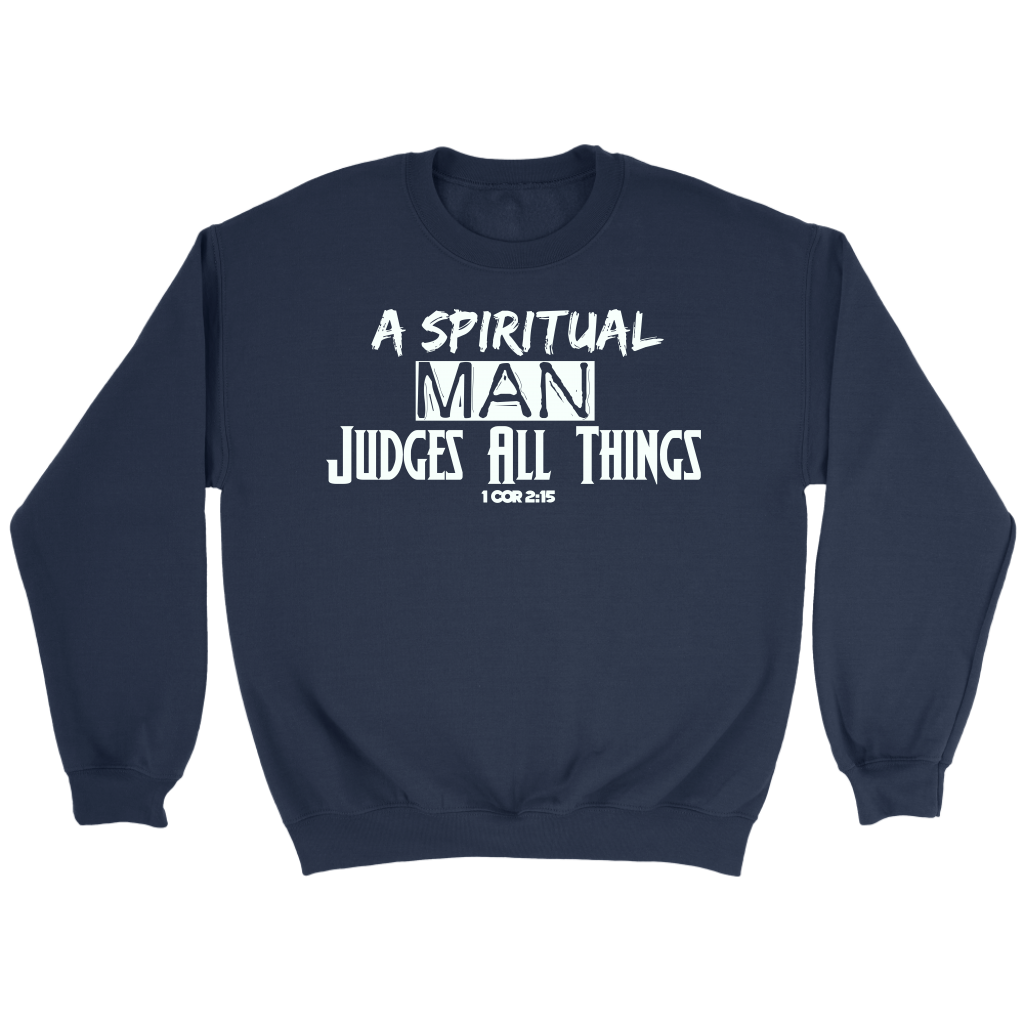 A Spiritual Man Judges All Things Crewneck T-Shirt Part 1