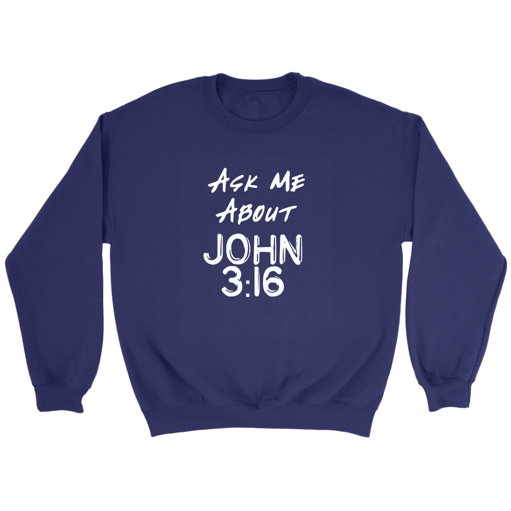 Ask Me About John 3:16 Crewneck Part 2