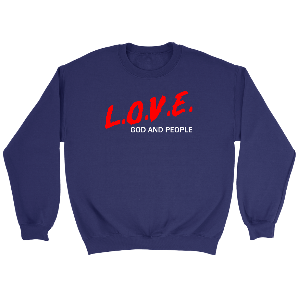 L.O.V.E. God And People Crewneck Part 2