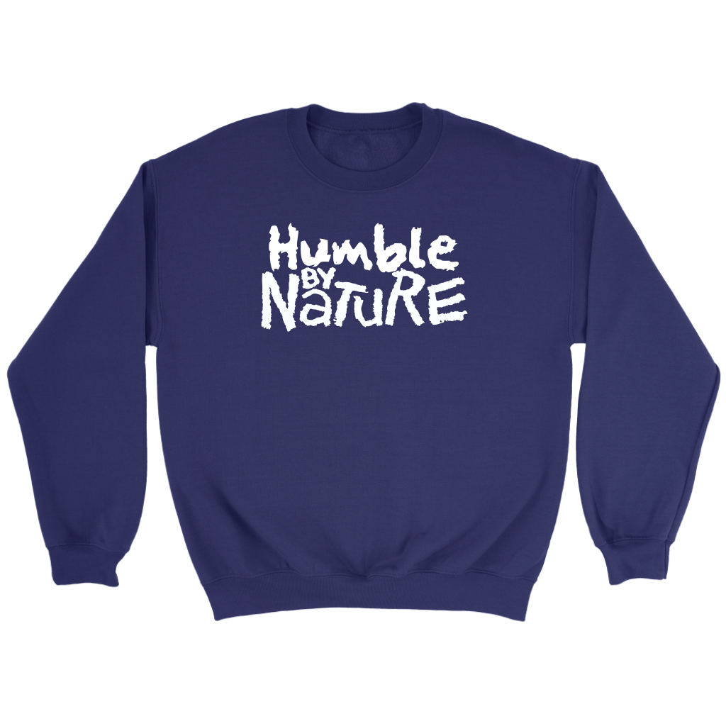 Humble By Nature Crewneck Part 2