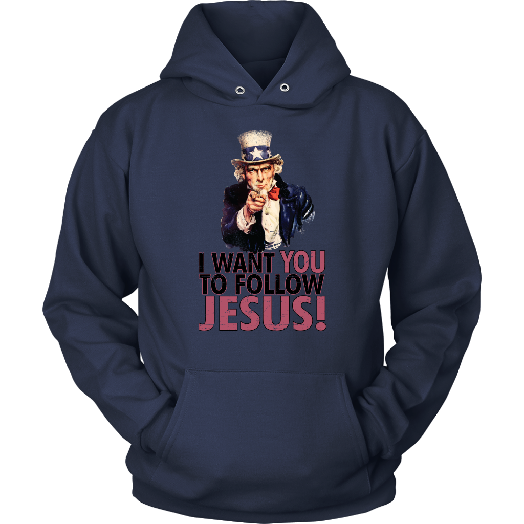 I Want You To Follow Jesus Unisex Hoodie