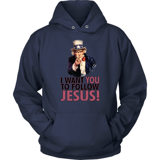 I Want You To Follow Jesus Unisex Hoodie