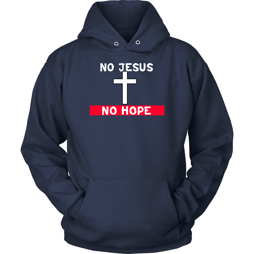 No Jesus No Hope Unisex Hoodie Part 1