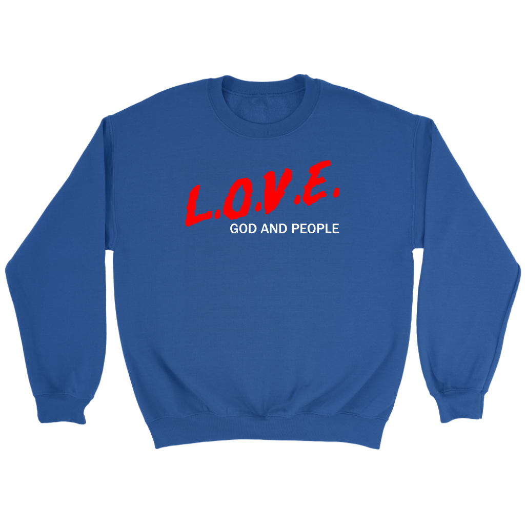 L.O.V.E. God And People Crewneck Part 2