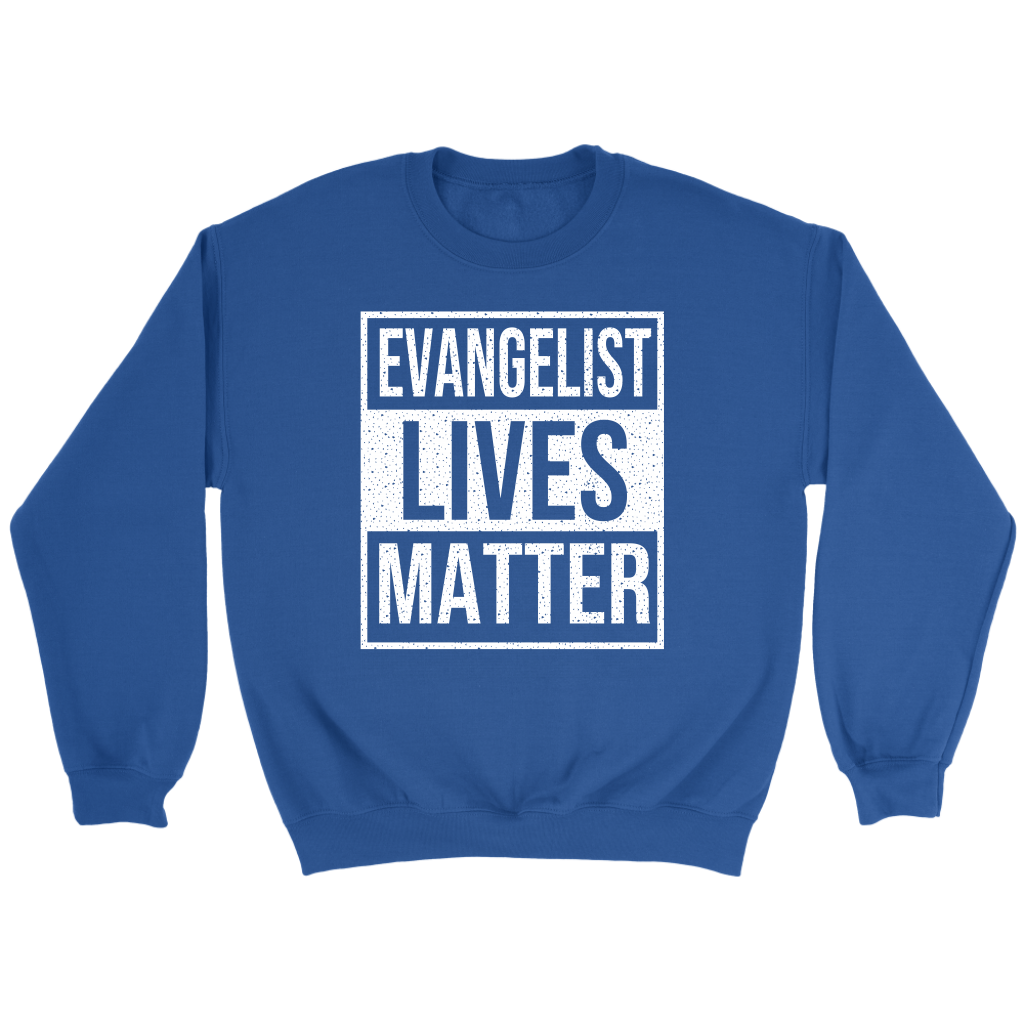Evangelist Lives Matter Crewneck Part 2