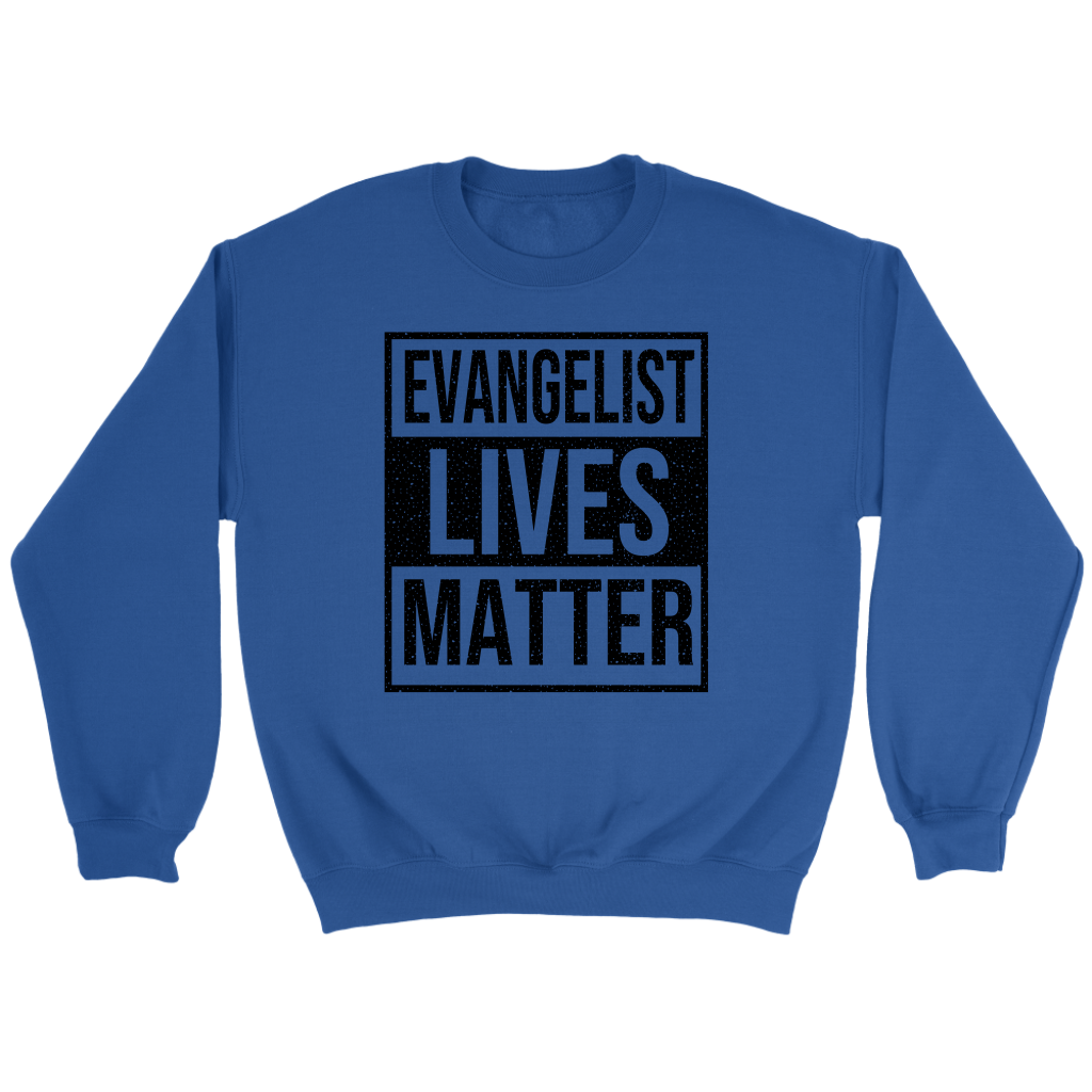 Evangelist Lives Matter Crewneck Part 1
