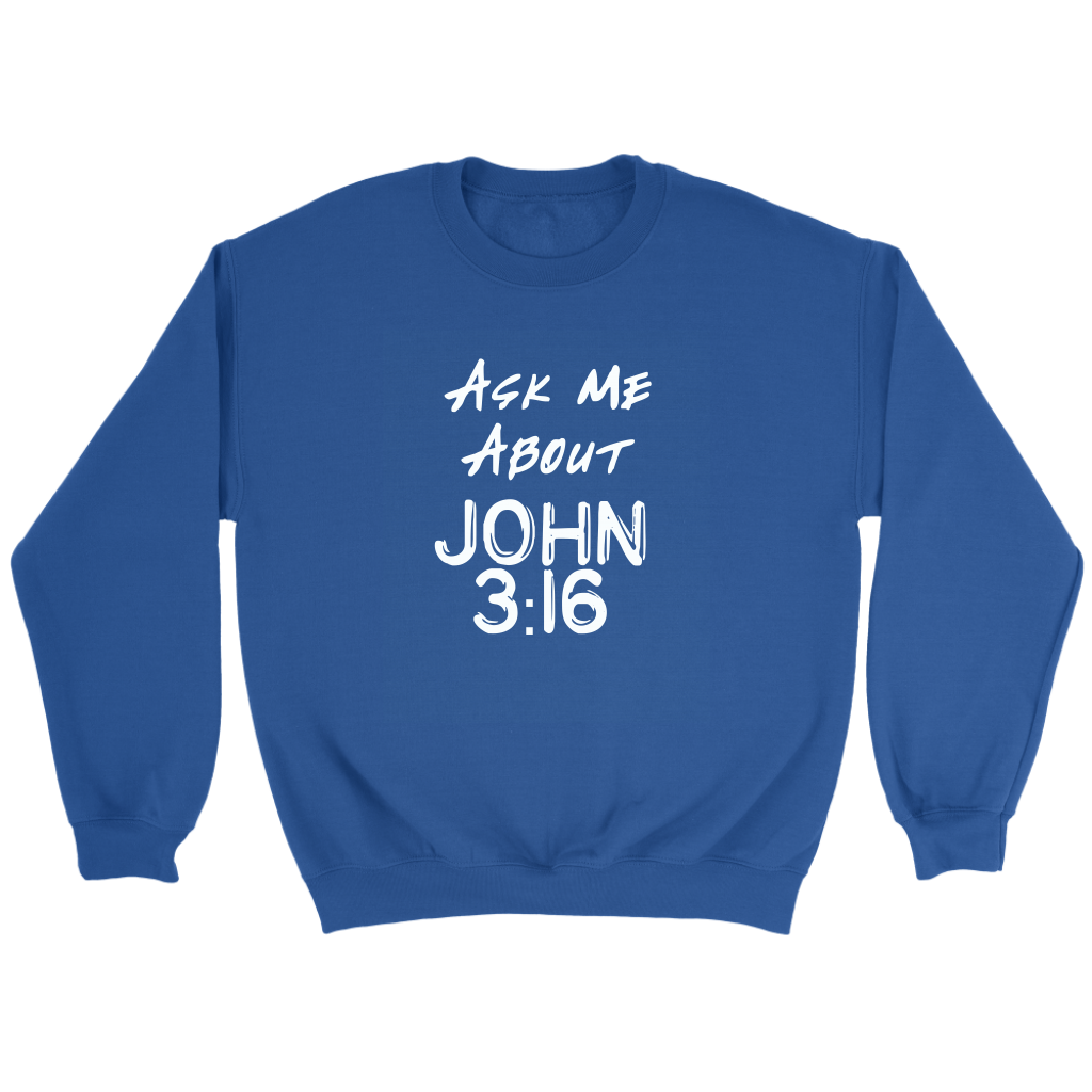 Ask Me About John 3:16 Crewneck Part 2