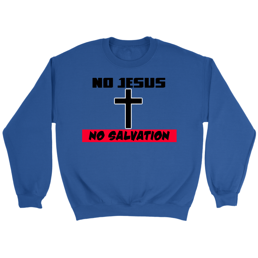 No Jesus No Salvation Men's Crewneck Part 2