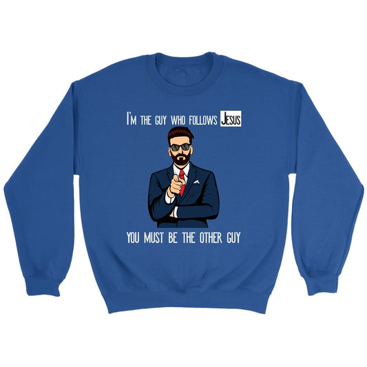 I'm The Guy Who Follows Jesus Crewneck