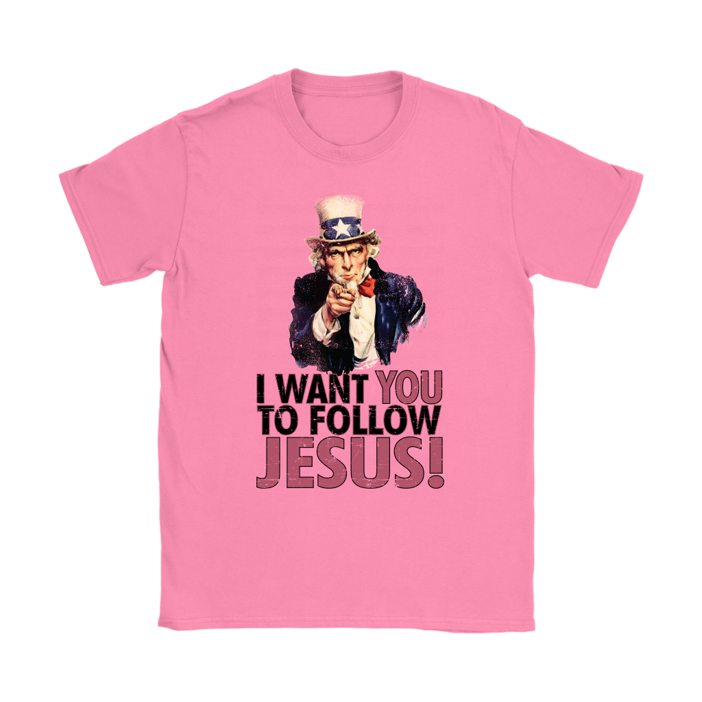 I Want You To Follow Jesus Women's T-Shirt