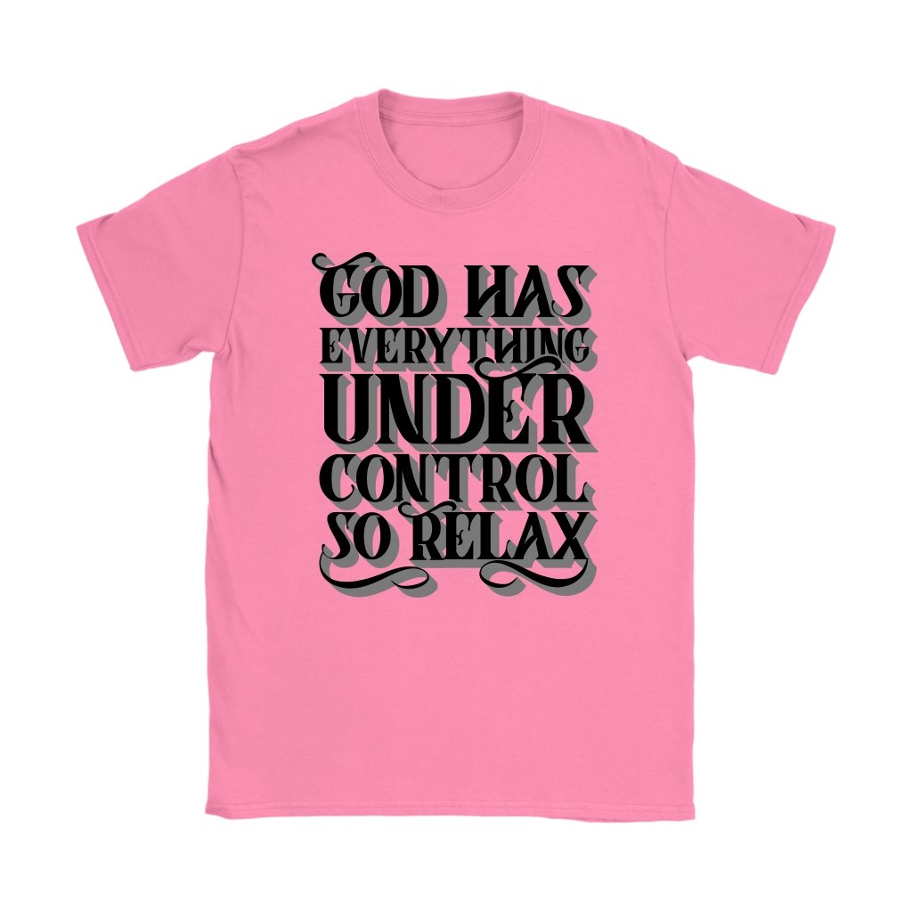 God Has Everything Under Control Women's T-Shirt Part 2