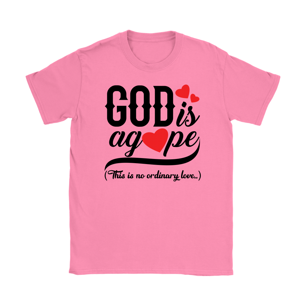 God is Agape Women’s T-Shirt Part 1