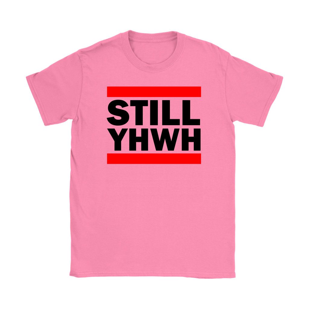 Still YHWH Women's T-Shirt Part 1