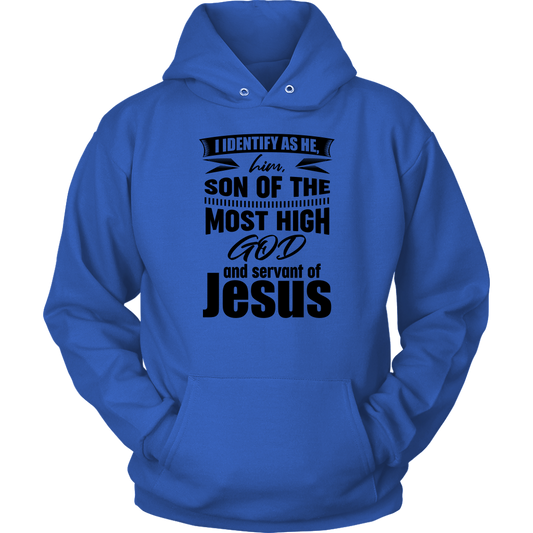 I Identify As He, Him, Son of the Most High God And Servant of Jesus Unisex Hoodie Part 1