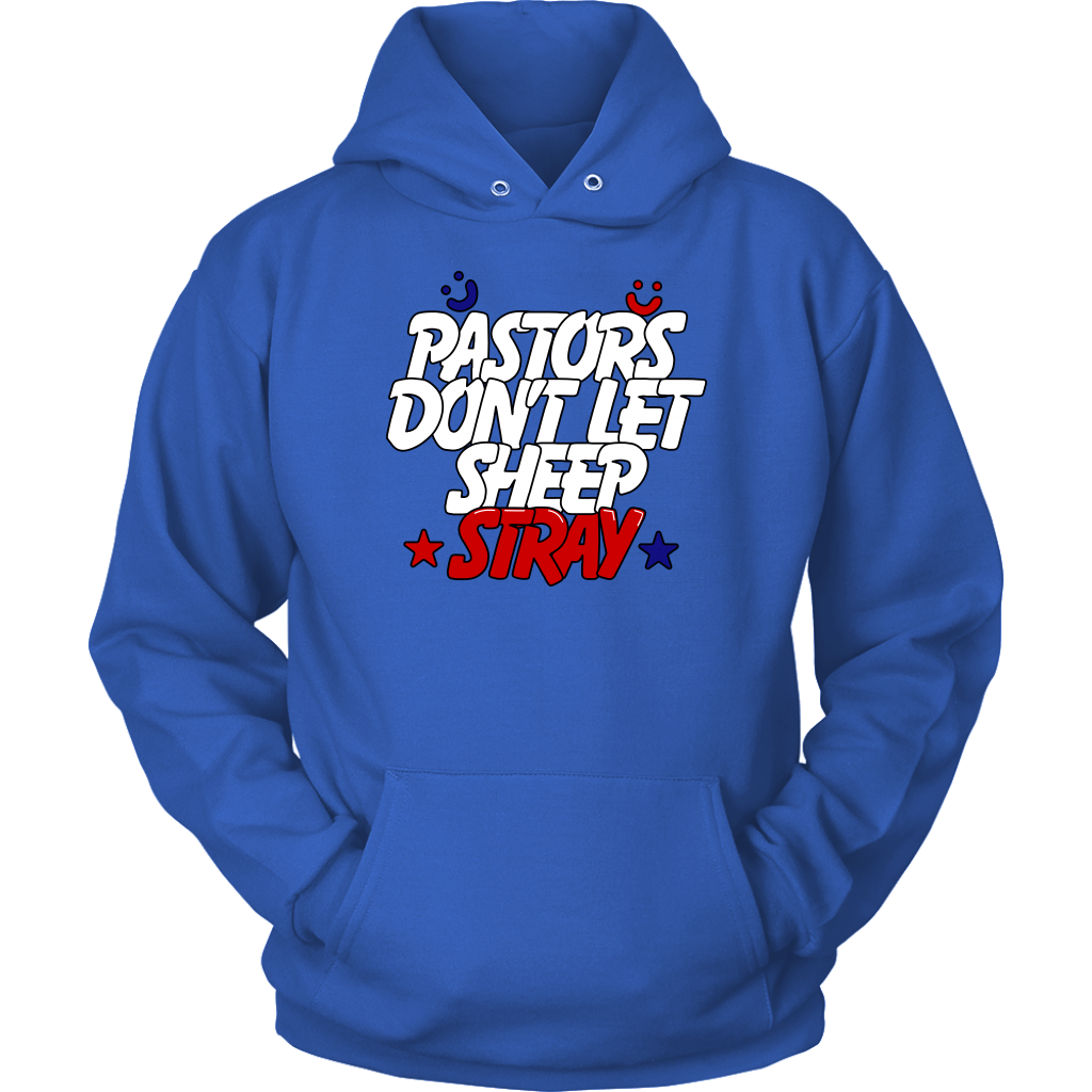 Pastors Don't Let Sheep Stray Unisex Hoodie