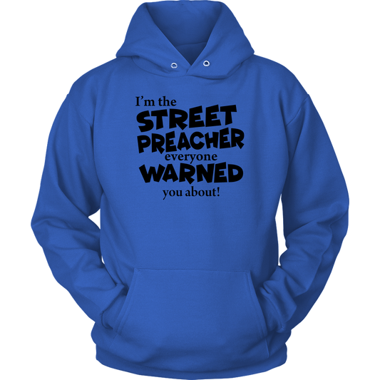 I'm The Street Preacher Everyone Warned You About Unisex Hoodie Part 1