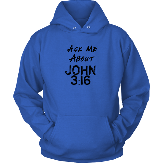 Ask Me About John 3:16 Unisex Hoodie Part 1