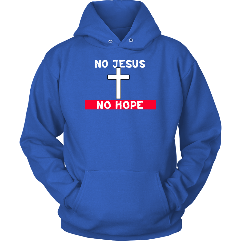 No Jesus No Hope Unisex Hoodie Part 1