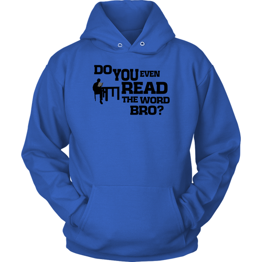 Do You Even Read The Word Bro Unisex Hoodie Part 1