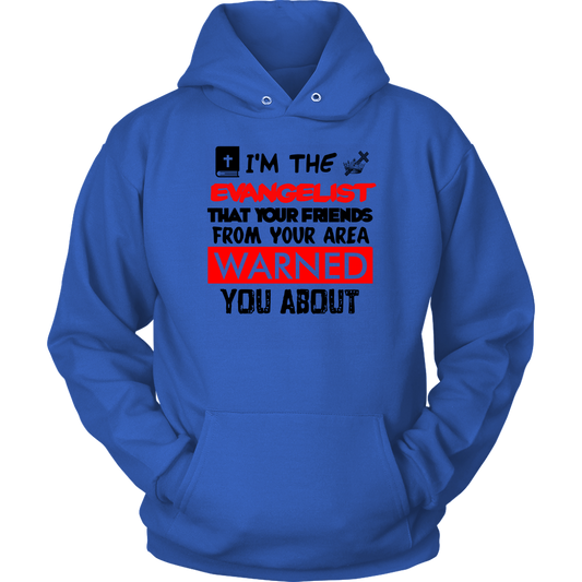 I'm The Evangelist You've Been Warned About Unisex Hoodie Part 2