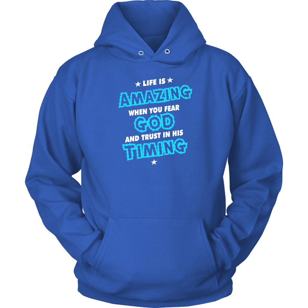 Life Is Amazing When You Fear God Unisex Hoodie Part 1