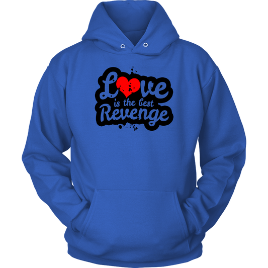 Love Is The Best Revenge Unisex Hoodie