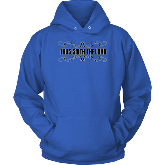 Thus Saith The Lord Unisex Hoodie Part 1