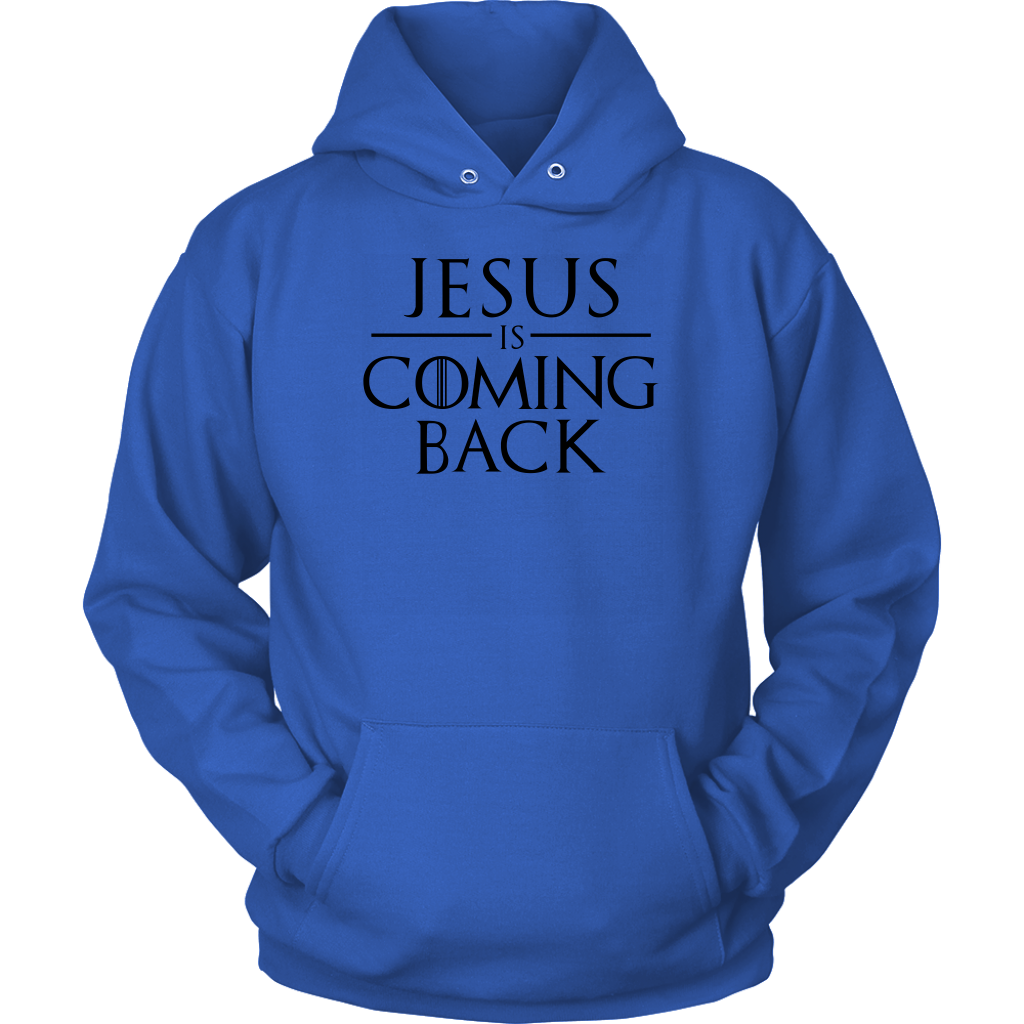 Jesus is Coming Back Unisex Hoodie Part 1