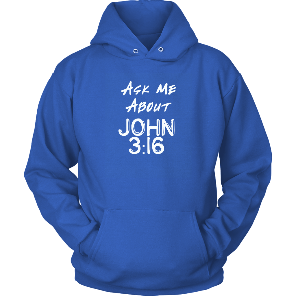 Ask Me About John 3:16 Unisex Hoodie Part 1