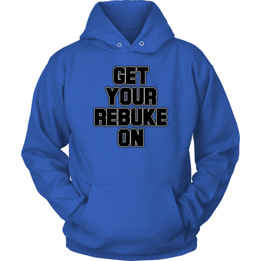 Get Your Rebuke On Unisex Hoodie Part 2