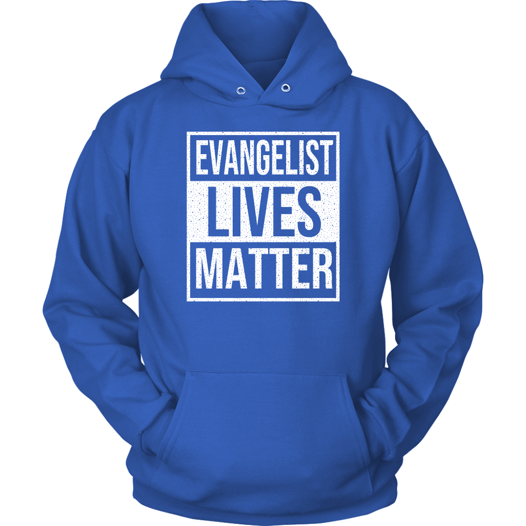 Evangelist Lives Matter Unisex Hoodie Part 2