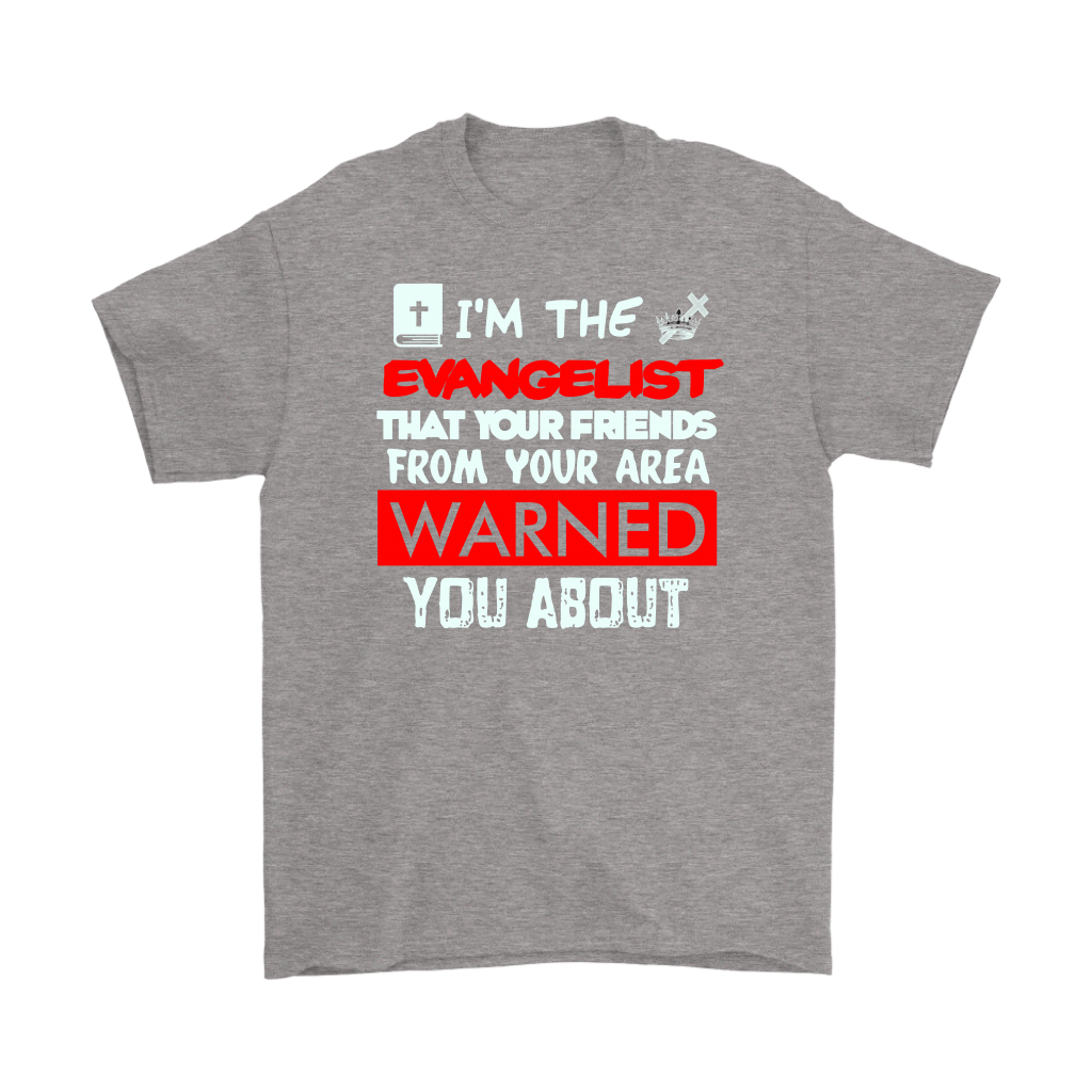 I'm The Evangelist You've Been Warned About Men's T-Shirt Part 1