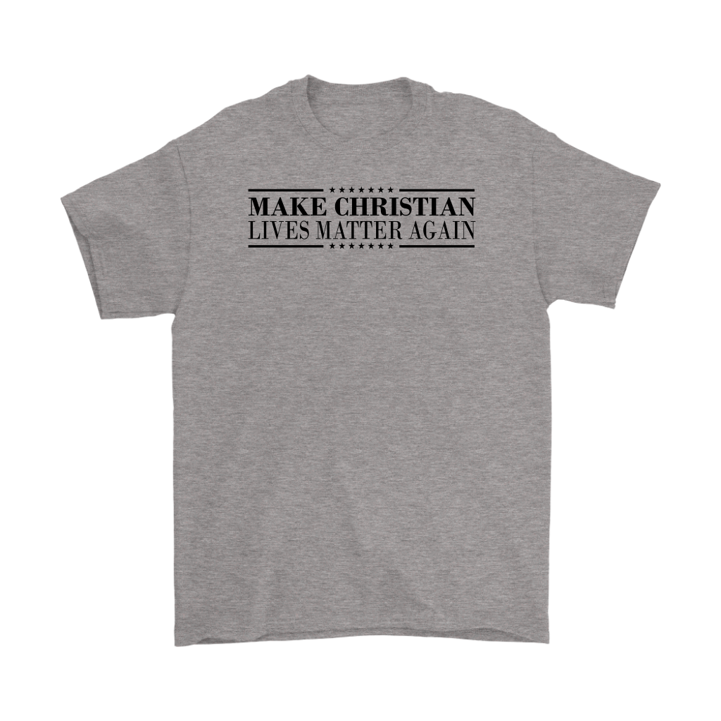 Make Christian Lives Matter Again Men's T-Shirt Part 1