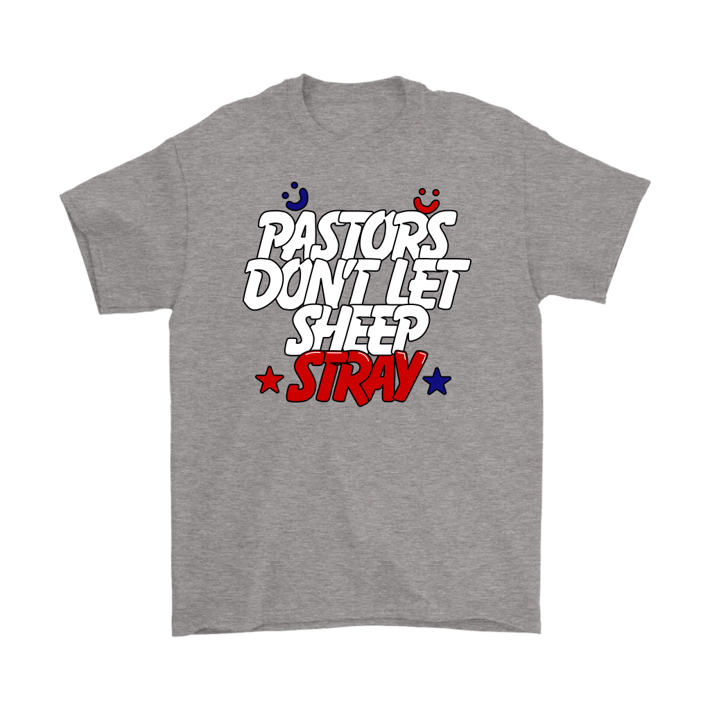 Pastors Don't Let Sheep Stray Men's T-Shirt