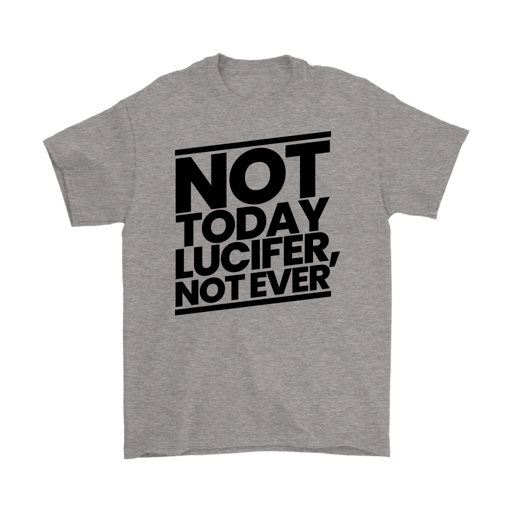 Not Today Lucifer Not Ever Men's T-Shirt Part 1