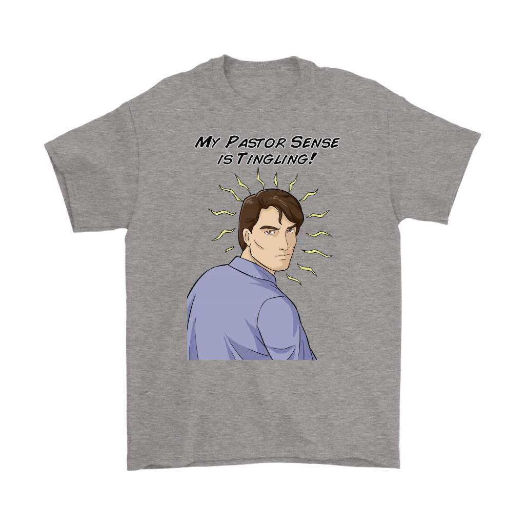 My Pastor Sense is Tingling Men's T-Shirt Part 1