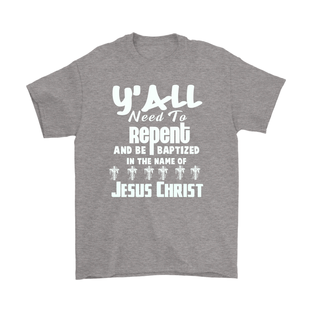 Y'all Need To Repent And Be Baptized Men's T-Shirt Part 2