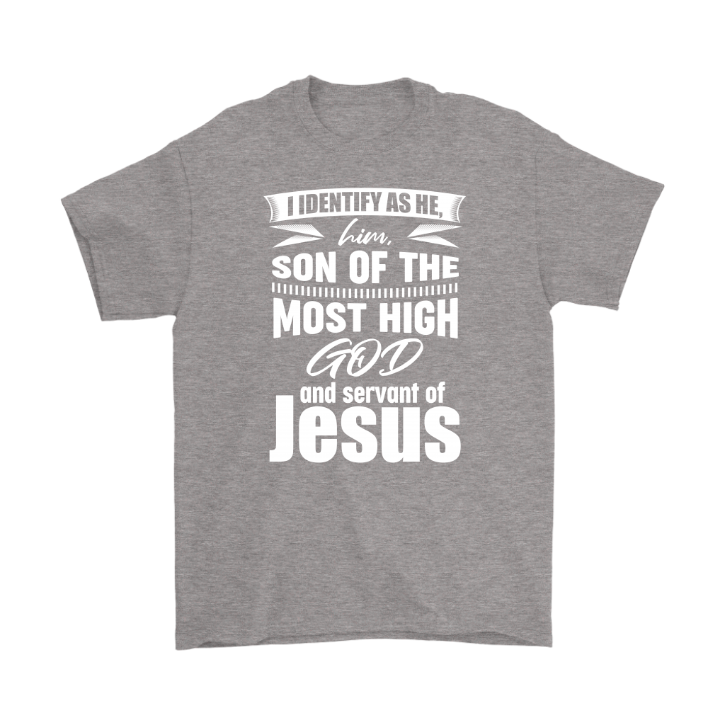 I Identify As He, Him, Son of the Most High God And Servant of Jesus Men's T-Shirt Part 2