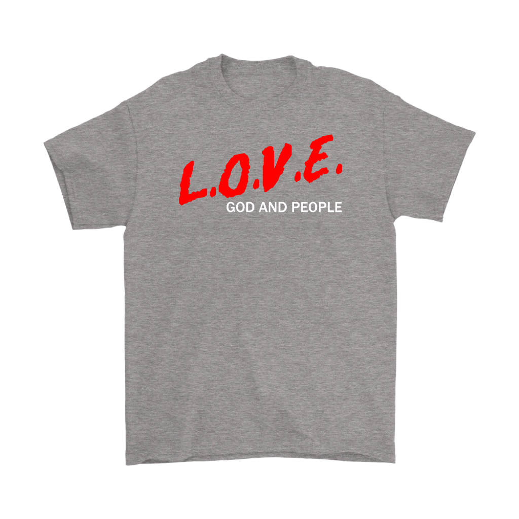 L.O.V.E. God And People Men's T-Shirt Part 2