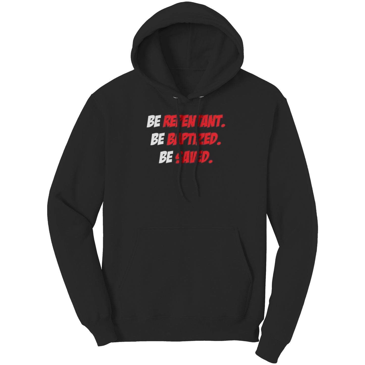 Be Repentant. Be Baptized. Be Saved Hoodie Part 2