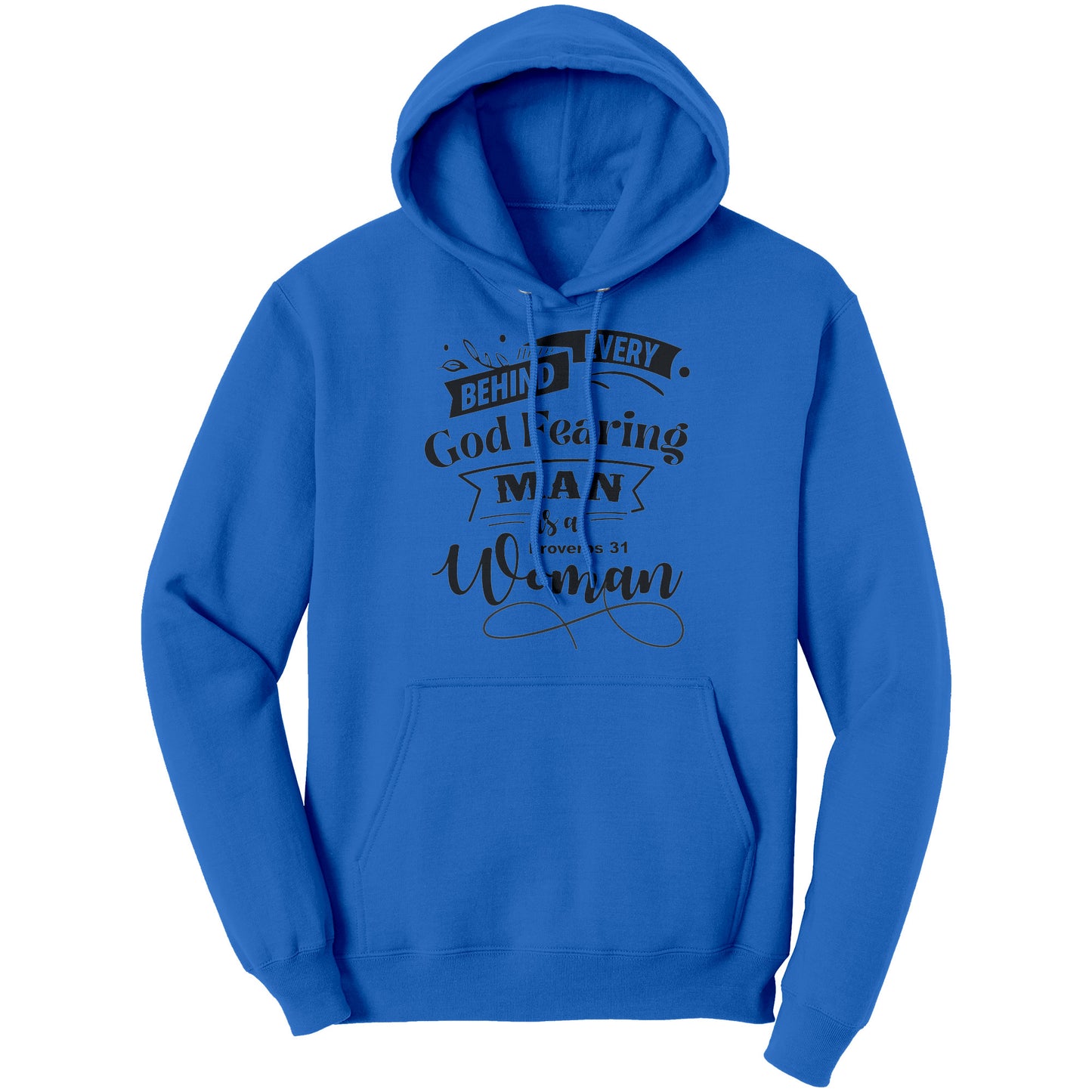 Behind Every God Fearing Man is a Proverbs 31 Woman Hoodie Part 1