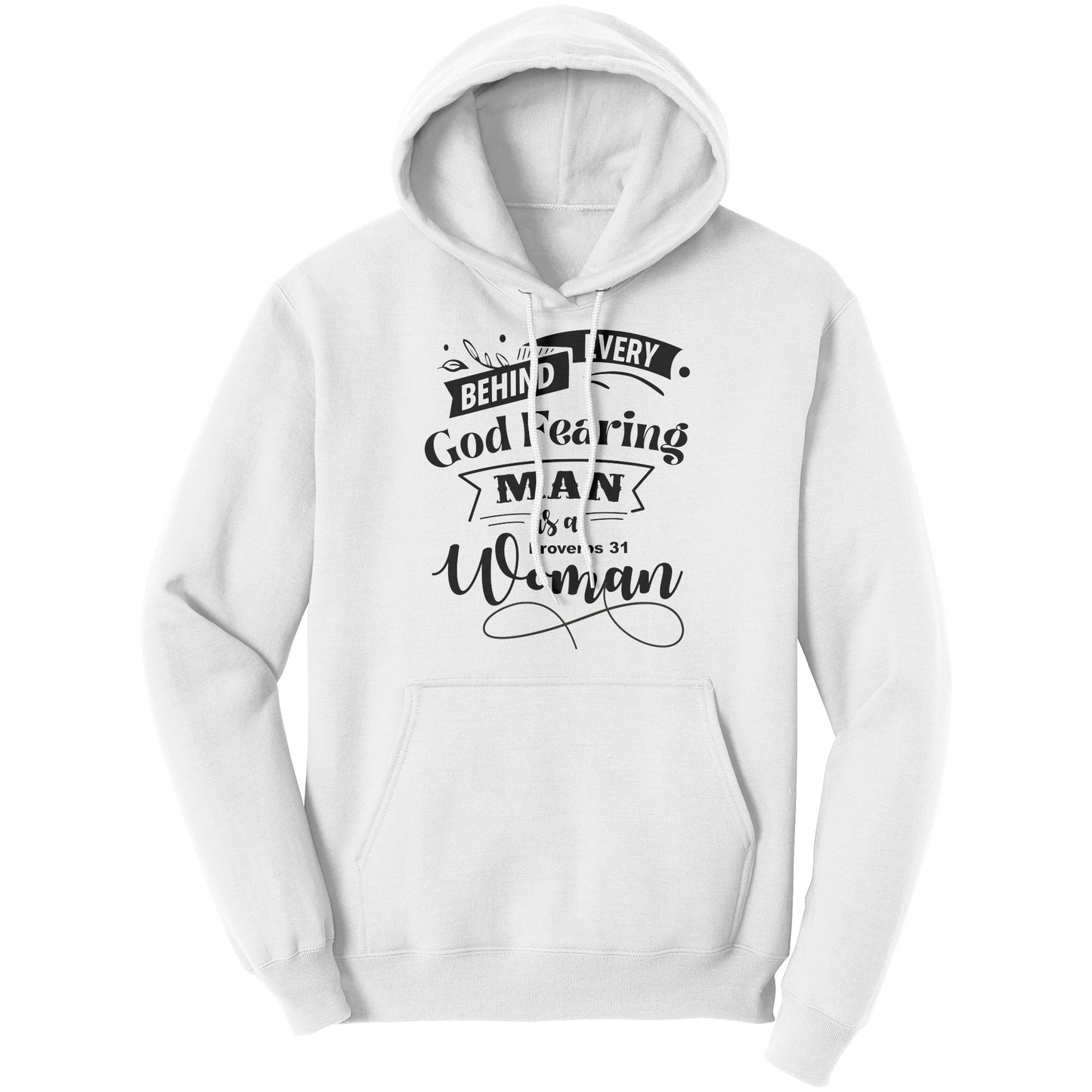 Behind Every God Fearing Man is a Proverbs 31 Woman Hoodie Part 1