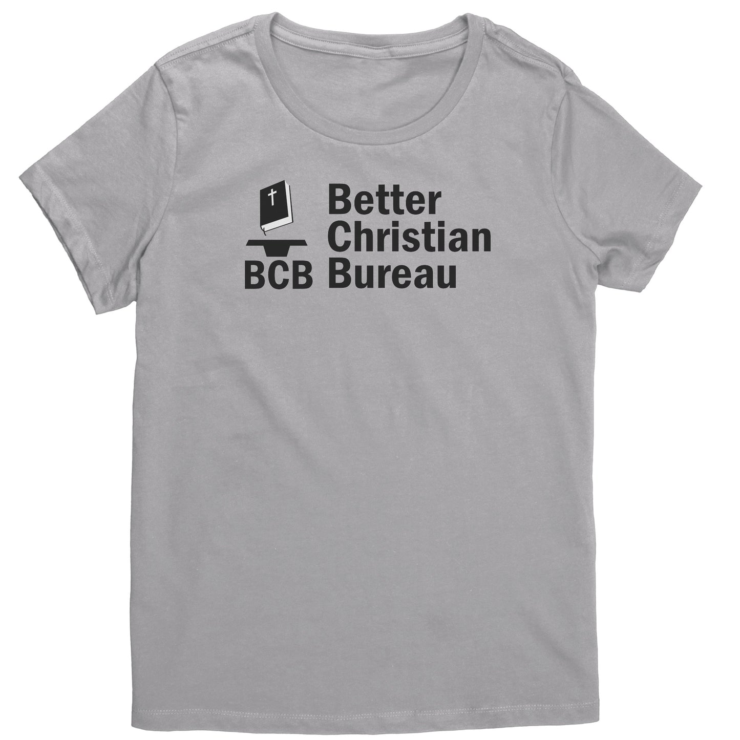 Better Christian Bureau Women's T-Shirt Part 1