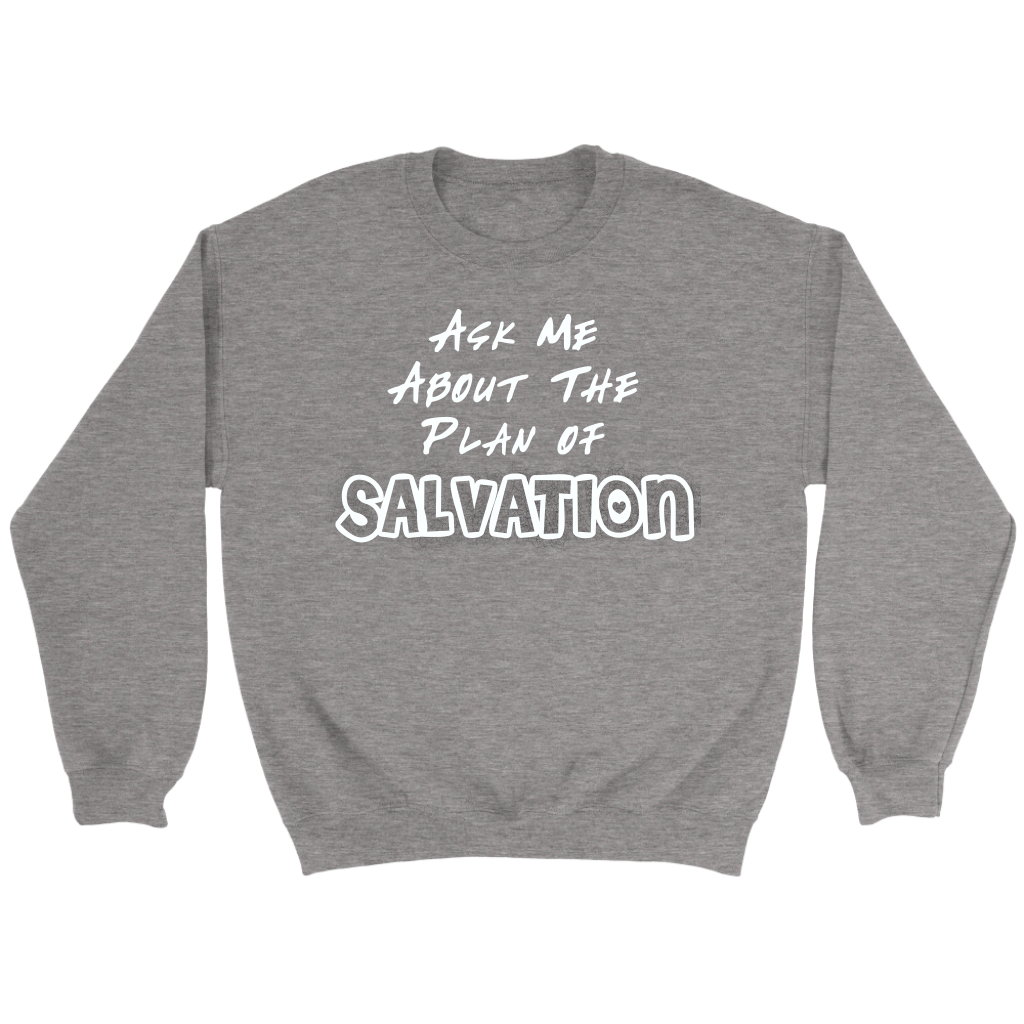 Ask Me About The Plan of Salvation Crewneck Part 2