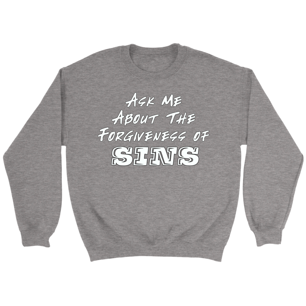 Ask Me About The Forgiveness of Sins Crewneck Part 2