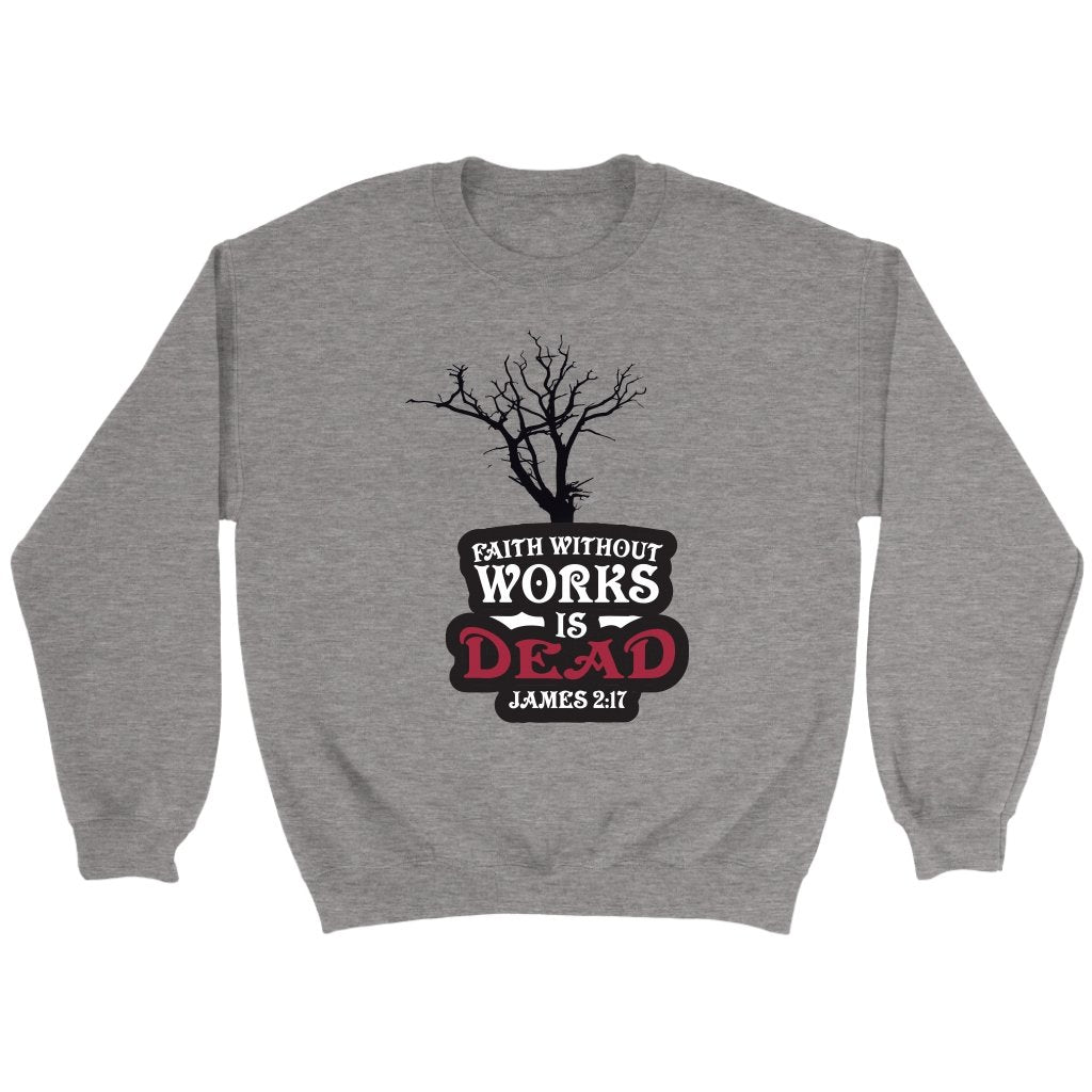 Faith Without Works is Dead Crewneck