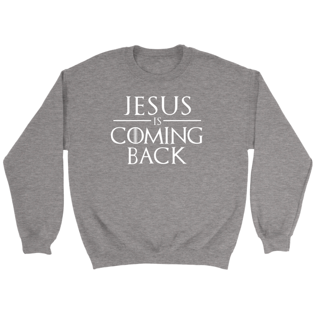 Jesus is Coming Back Crewneck Part 2