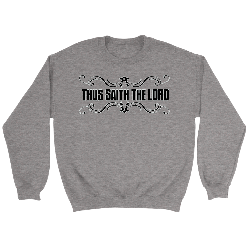 Thus Saith The Lord Crewneck Part 1