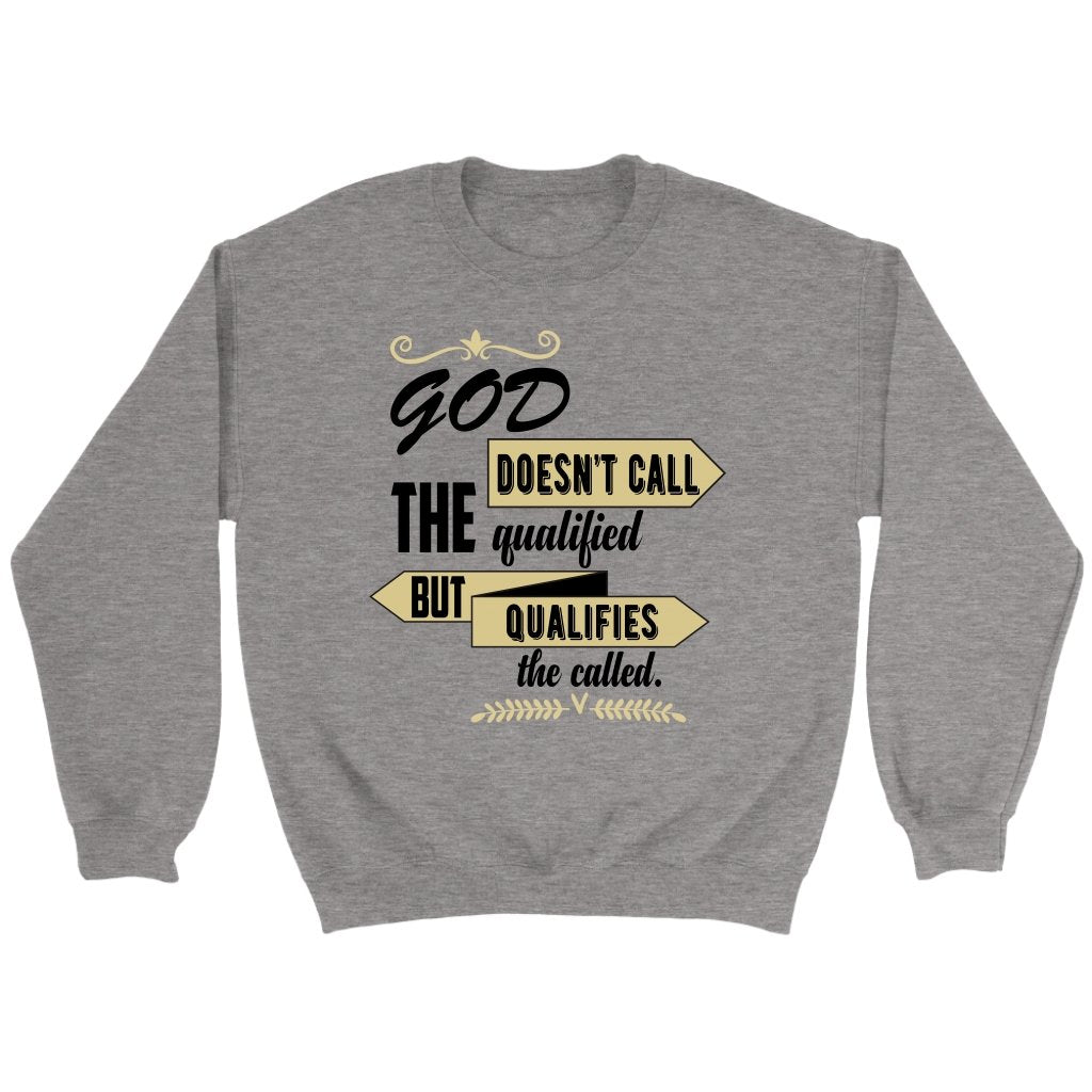 God Qualifies the Called Crewneck Part 2