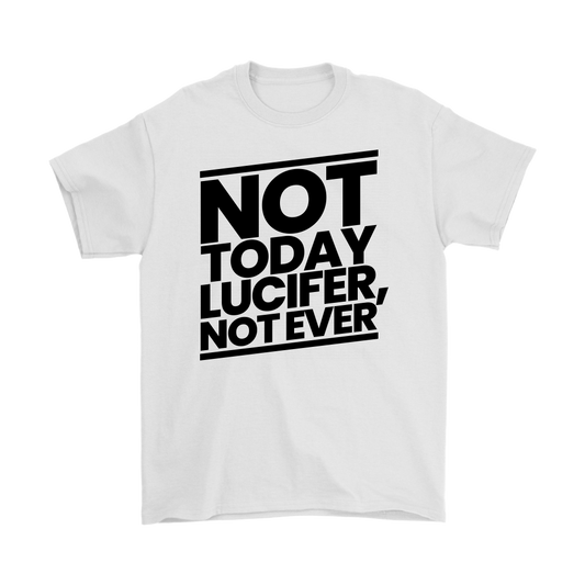 Not Today Lucifer Not Ever Men's T-Shirt Part 1